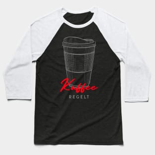 Kaffee Regelt Baseball T-Shirt